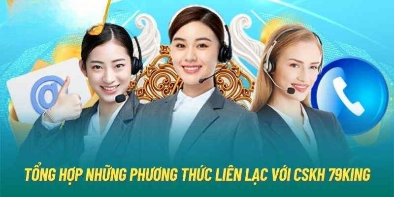 Thông tin tổng hợp về các kênh liên hệ 79king