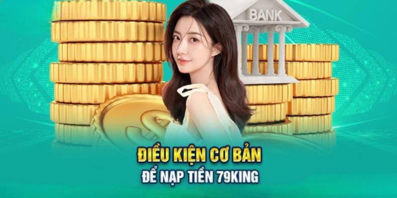 Điều kiện nạp tiền 79King